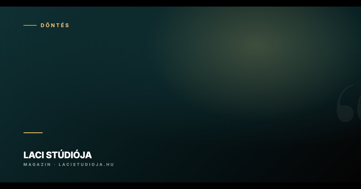 A döntés, amit évekig halogatunk